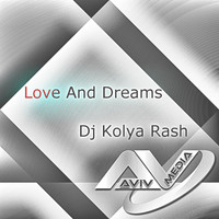 DJ Kolya Rash - Love and Dreams