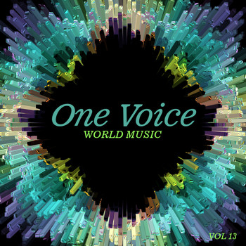 Various Artists - One Voice: World Music, Vol. 13