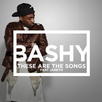 Bashy (featuring Jareth) - These Are The Songs