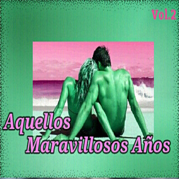 Various Artists - Aquellos Maravillosos Años, Vol. 2