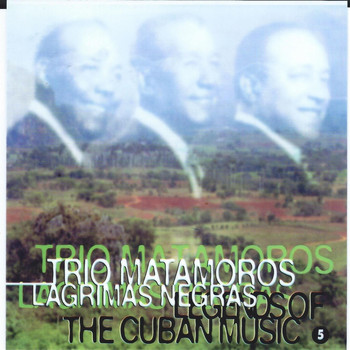 Trio Matamoros - Legends of the Cuban Music, Vol. 5