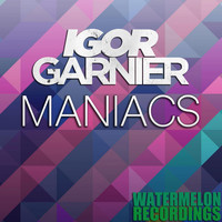 Igor Garnier - Maniacs