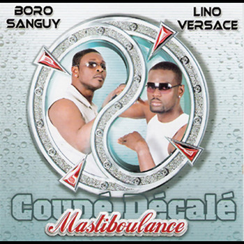 Boro Sanguy / Lino Versace - Mastiboulance (Coupé-décalé)