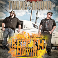 Twang and Round - Keep 'Em Movin' (feat. Cap Bailey)