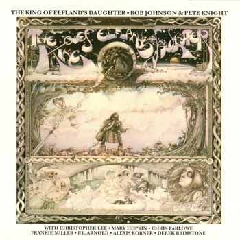 Bob Johnson, Pete Knight - The King of Elfland's Daughter