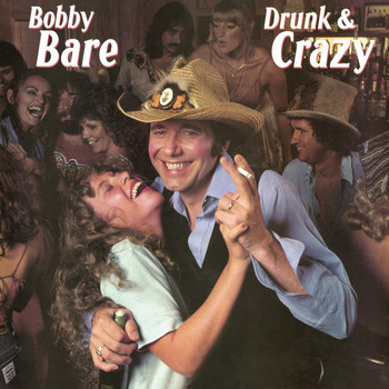Bobby Bare - Drunk & Crazy