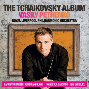 Royal Liverpool Philharmonic Orchestra - The Tchaikovsky Album