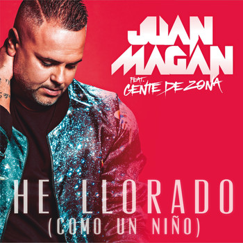 Juan Magan - He Llorado (Como Un Niño)