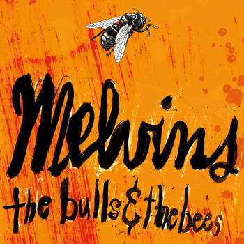 Melvins - The Bulls & the Bees / Electroretard