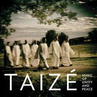 Taizé - Music Of Unity And Peace