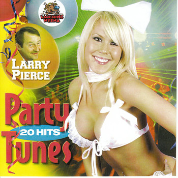Larry Pierce - Party Tunes (Explicit)