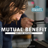 Mutual Benefit - Not for Nothing