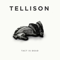 Tellison - Tact Is Dead EP