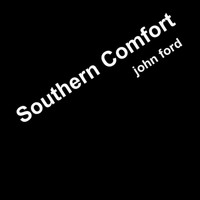 John Ford - Southern Comfort