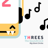 Big Giant Circles - Threes Soundtrack