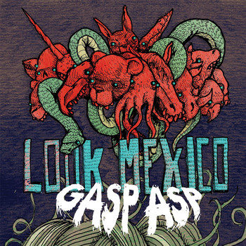 Look Mexico - Gasp Asp EP