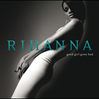 Rihanna - Good Girl Gone Bad (Deluxe)