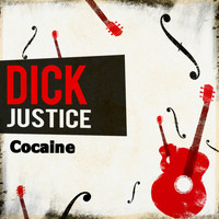 Dick Justice - Cocaine