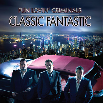 Fun Lovin' Criminals - Classic Fantastic