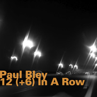Paul Bley - 12(+6) In a Row