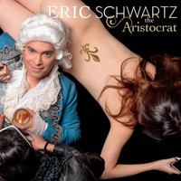 Eric Schwartz - The Aristocrat