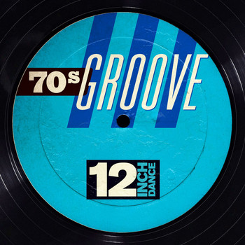 Various Artists - 12 Inch Dance: 70s Groove