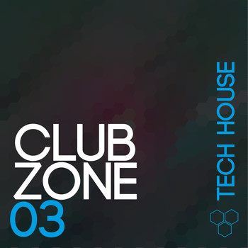 Various Artists - Club Zone - Tech House, Vol. 3 (Explicit)