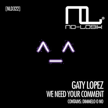 Gaty Lopez - We Need Your Comment