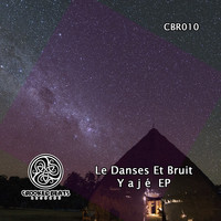 Le Danses et Bruit - Yaje EP