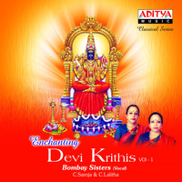 Bombay Sisters - Enchanting Devi Krithis, Vol. 1