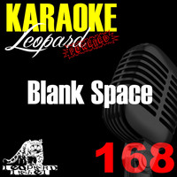 Leopard Powered - Blank Space (Karaoke Version - Originally Performed By Taylor Swift)