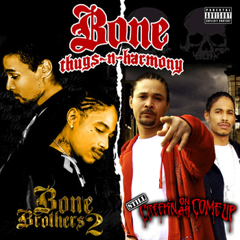 Bone Thugs-N-Harmony - Still Creepin on ah Come Up & Bone Brothers 2 (Deluxe Edition) (Explicit)