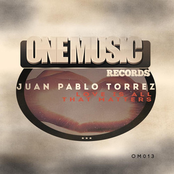 Juan Pablo Torrez - Love Is All That Matters