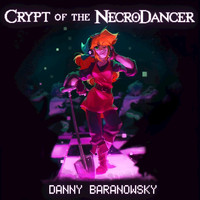 Danny Baranowsky - Crypt of the Necrodancer