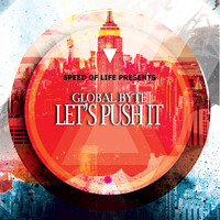 Global Byte - Let's Push It (Speed of Life Mix)