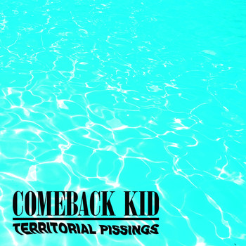 Comeback Kid - Territorial Pissings