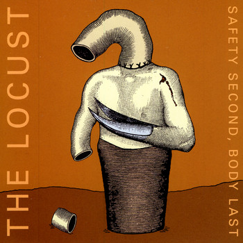 Locust - Safety Second, Body Last