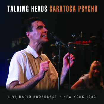 Talking Heads - Saratoga Psycho (Live)