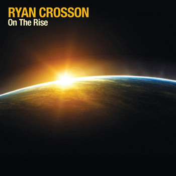 Ryan Crosson - On The Rise EP