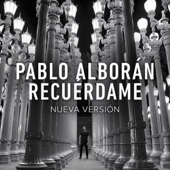 Pablo Alboran - Recuérdame (Nueva Versión)