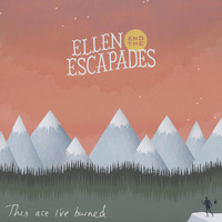 ELLEN AND THE ESCAPADES - This Ace I've Burned