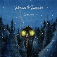 ELLEN AND THE ESCAPADES - By the Fireside