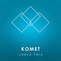 Komet - Check This - Single