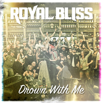 Royal Bliss - Drown with Me