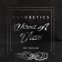 Theoretics - Without a View  (feat. Tazlyn Gue)