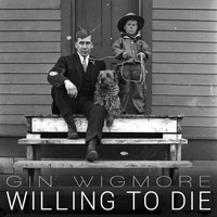 Gin Wigmore - Willing To Die