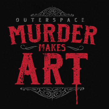 Outerspace - Murder Makes Art (Mma)