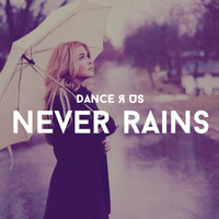 Dance R Us - Never Rains