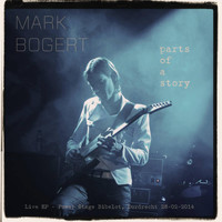 Mark Bogert - Parts of a Story