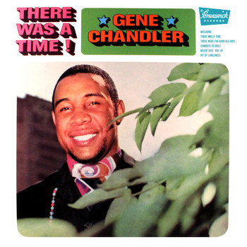 Gene Chandler - There Was a Time!